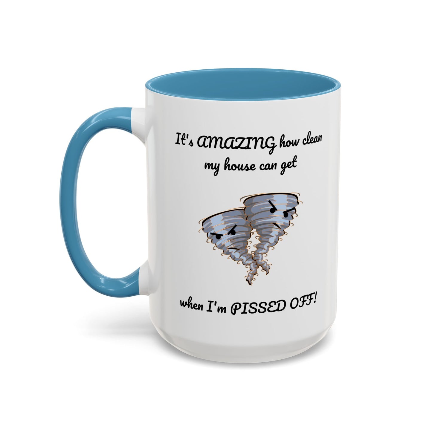 Tasse – Putzen Sie das Haus, wenn Sie sauer sind, lustiges Zitat, 11, 15 oz