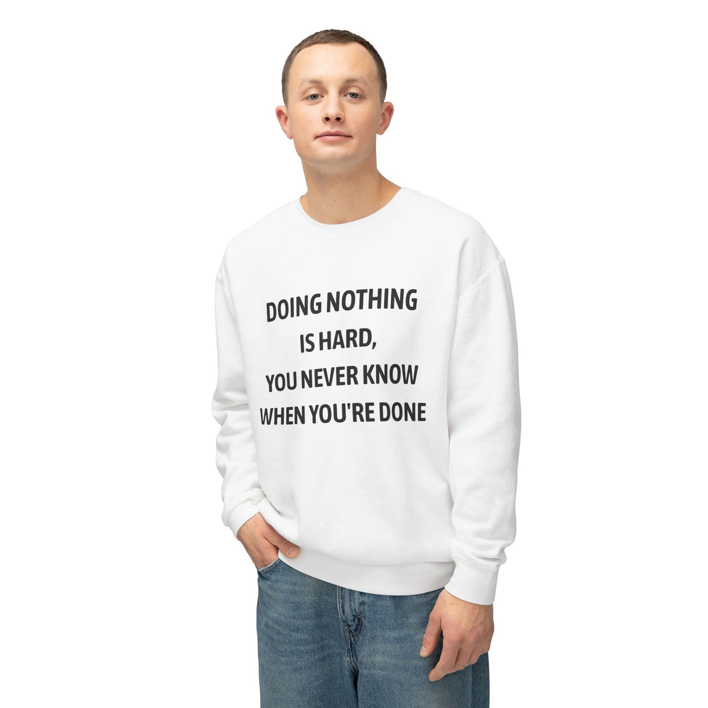 Lightweight Sweatshirt - 'Doing Nothing Is Hard' Quote