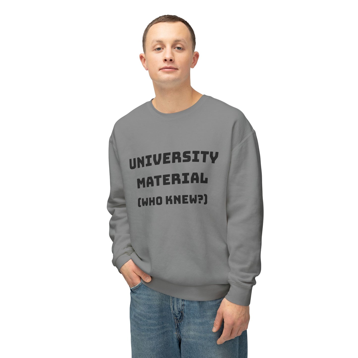 Unisex Lightweight Sweatshirt - "University Material (Who Knew?)"